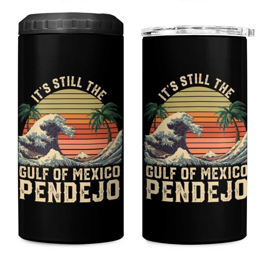 It's Still The Gulf Of Mexico Pendejo 4 in 1 Can Cooler Tumbler El Golfo De Mexico Beach Funny Spanish