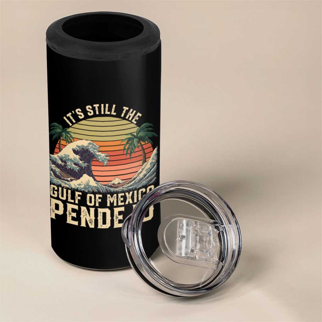It's Still The Gulf Of Mexico Pendejo 4 in 1 Can Cooler Tumbler El Golfo De Mexico Beach Funny Spanish