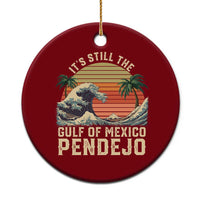 It's Still The Gulf Of Mexico Pendejo Ceramic Ornament El Golfo De Mexico Beach Funny Spanish - Wonder Print Shop