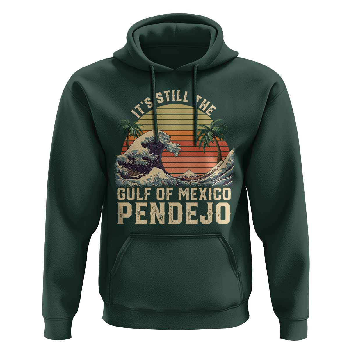 It's Still The Gulf Of Mexico Pendejo Hoodie El Golfo De Mexico Beach Funny Spanish