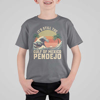 It's Still The Gulf Of Mexico Pendejo T Shirt For Kid El Golfo De Mexico Beach Funny Spanish