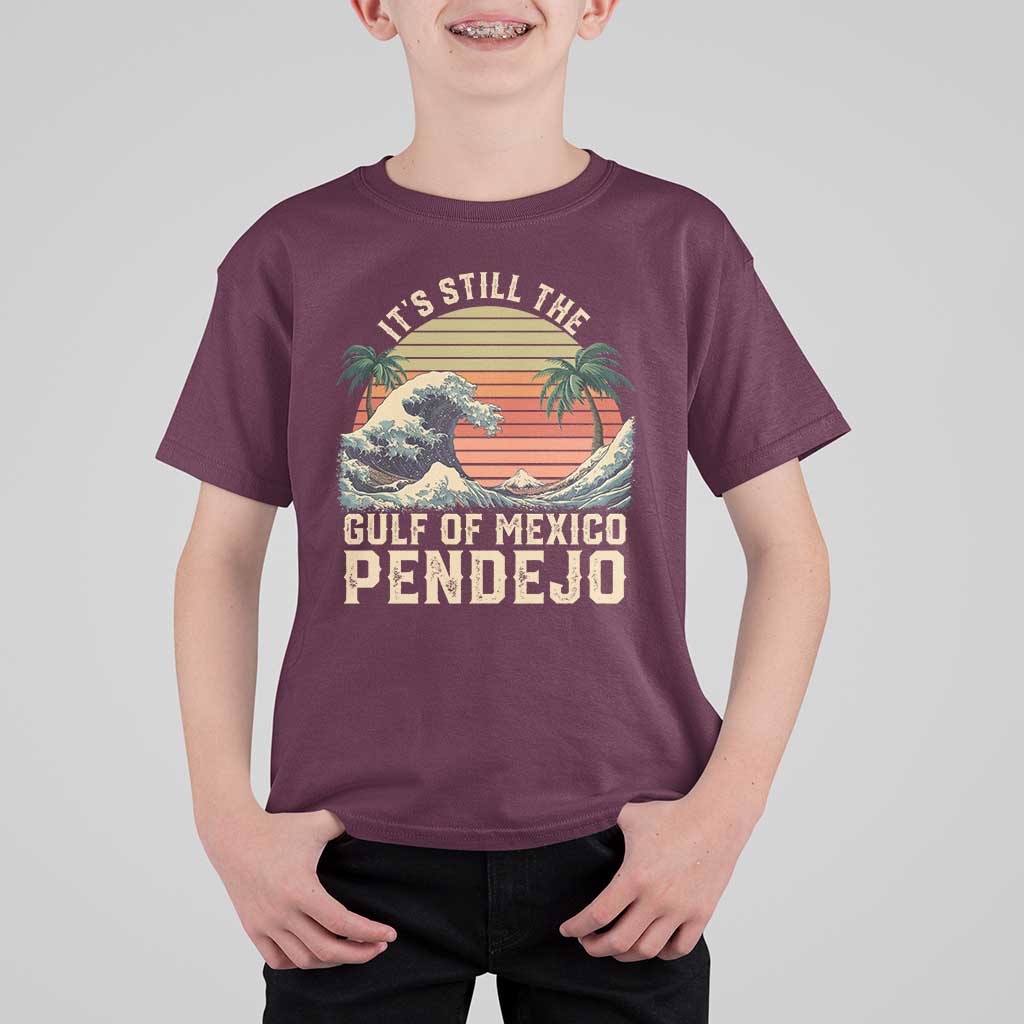 It's Still The Gulf Of Mexico Pendejo T Shirt For Kid El Golfo De Mexico Beach Funny Spanish