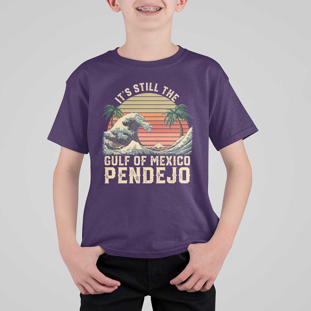 It's Still The Gulf Of Mexico Pendejo T Shirt For Kid El Golfo De Mexico Beach Funny Spanish