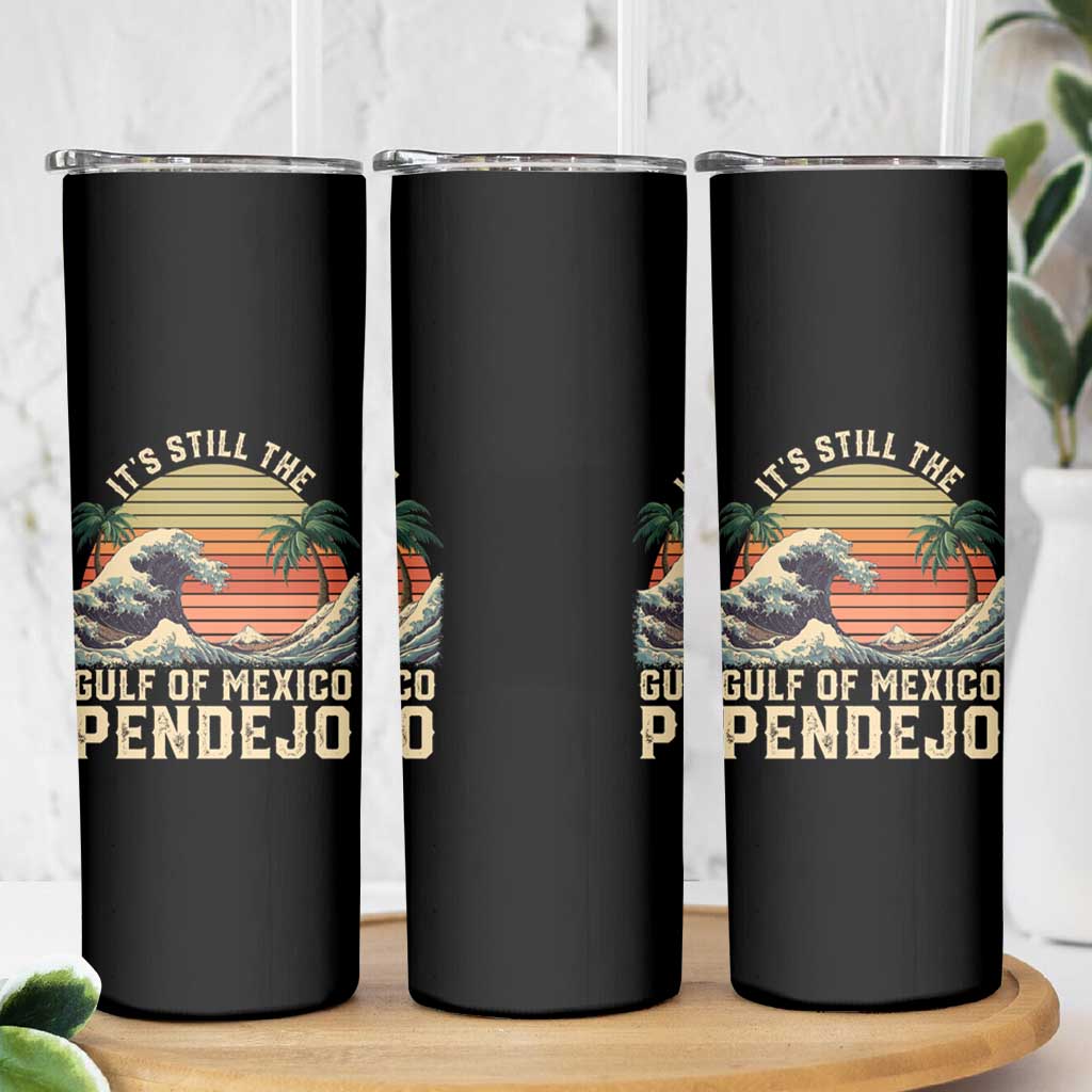 It's Still The Gulf Of Mexico Pendejo Skinny Tumbler El Golfo De Mexico Beach Funny Spanish
