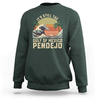 It's Still The Gulf Of Mexico Pendejo Sweatshirt El Golfo De Mexico Beach Funny Spanish