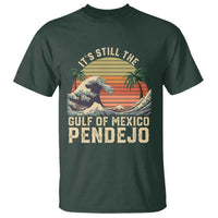 It's Still The Gulf Of Mexico Pendejo T Shirt El Golfo De Mexico Beach Funny Spanish