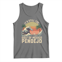 It's Still The Gulf Of Mexico Pendejo Tank Top El Golfo De Mexico Beach Funny Spanish