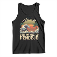It's Still The Gulf Of Mexico Pendejo Tank Top El Golfo De Mexico Beach Funny Spanish