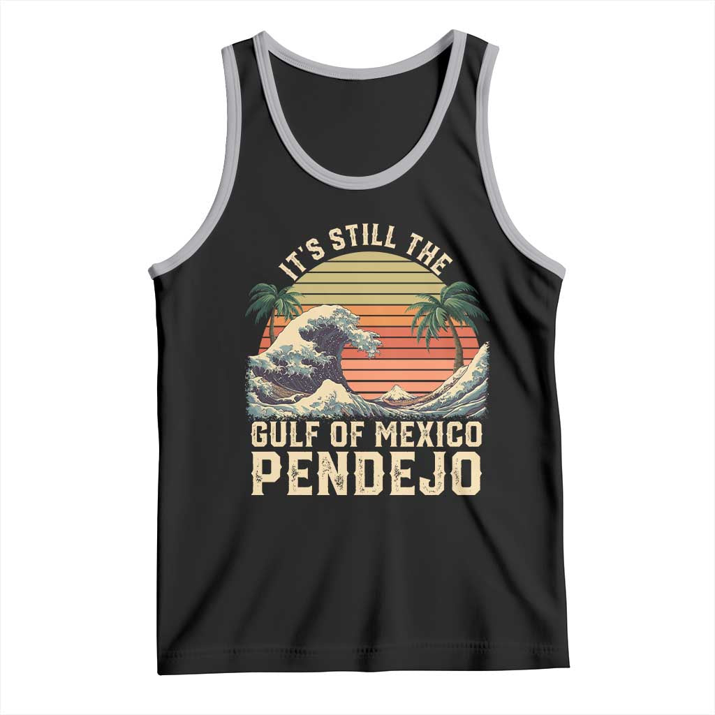 It's Still The Gulf Of Mexico Pendejo Tank Top El Golfo De Mexico Beach Funny Spanish