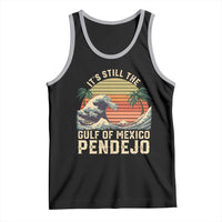 It's Still The Gulf Of Mexico Pendejo Tank Top El Golfo De Mexico Beach Funny Spanish