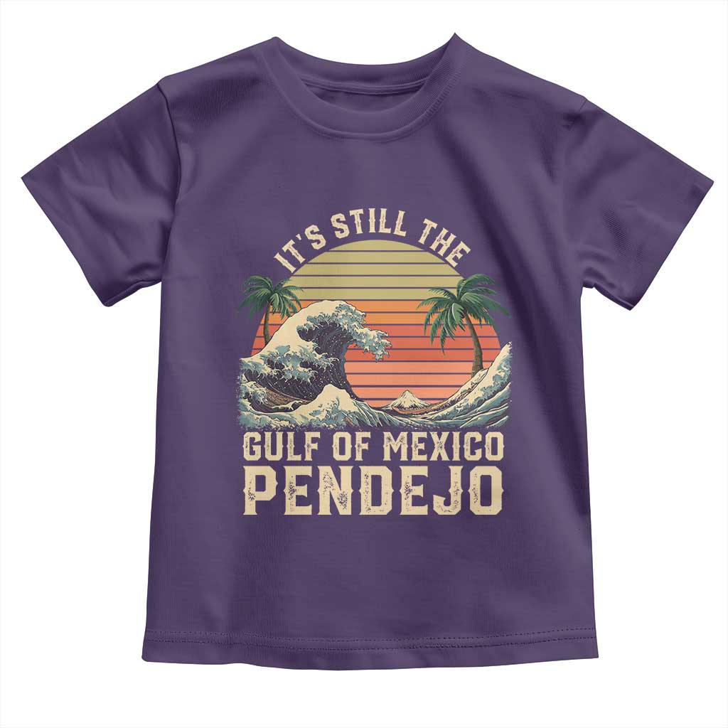 It's Still The Gulf Of Mexico Pendejo Toddler T Shirt El Golfo De Mexico Beach Funny Spanish