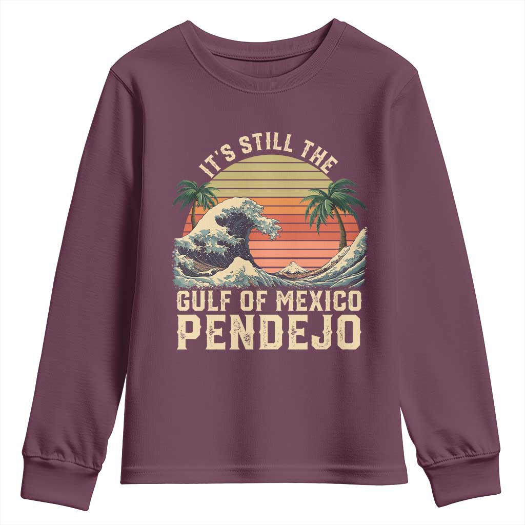 It's Still The Gulf Of Mexico Pendejo Youth Sweatshirt El Golfo De Mexico Beach Funny Spanish