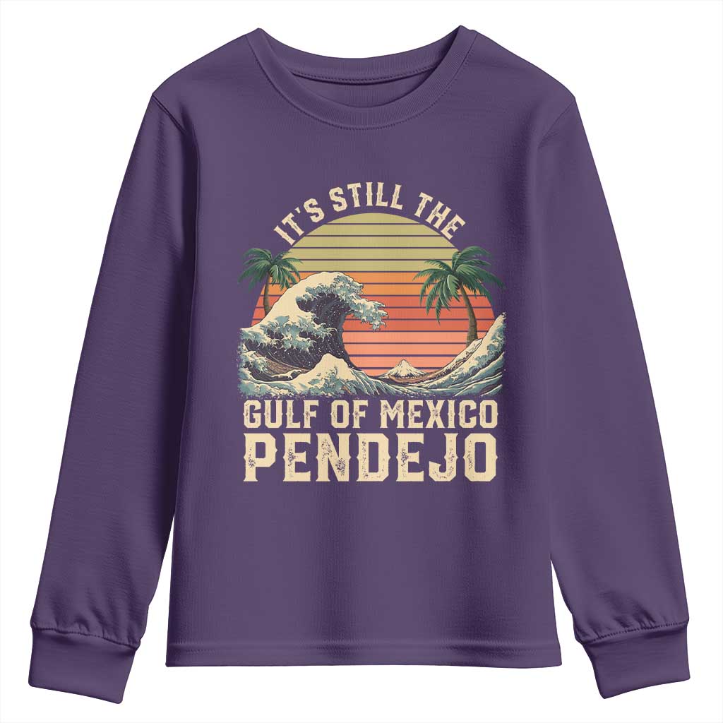 It's Still The Gulf Of Mexico Pendejo Youth Sweatshirt El Golfo De Mexico Beach Funny Spanish
