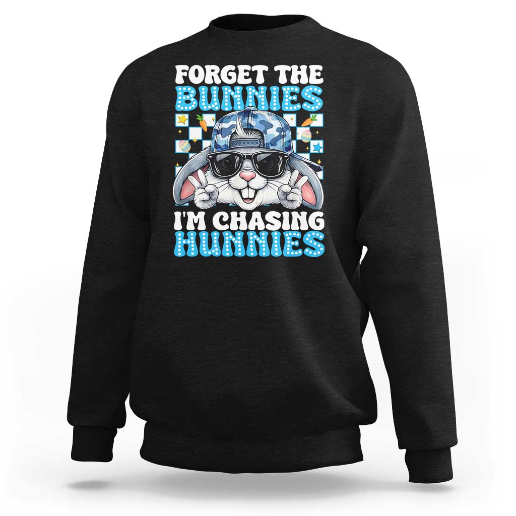 Funny Easter Bunny Forget the Bunnies I’m Chasing Hunnies Sweatshirt Cool Rabbit with Sunglasses & Hat Humor