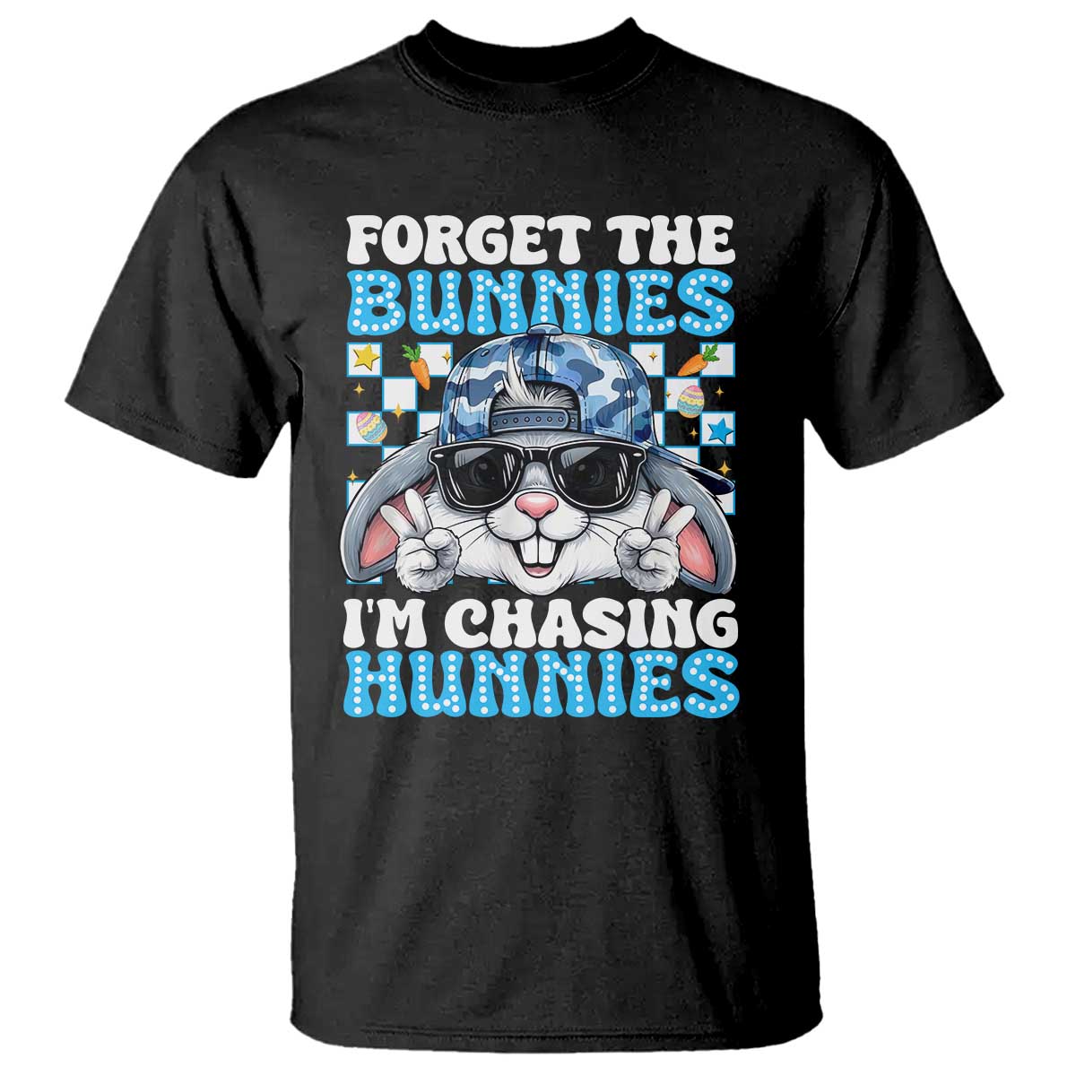Funny Easter Bunny Forget the Bunnies I’m Chasing Hunnies T Shirt Cool Rabbit with Sunglasses & Hat Humor