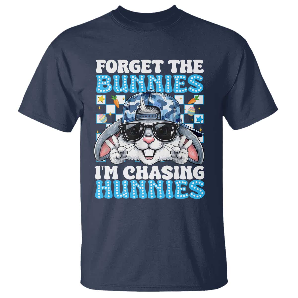 Funny Easter Bunny Forget the Bunnies I’m Chasing Hunnies T Shirt Cool Rabbit with Sunglasses & Hat Humor