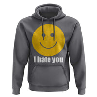 I Hate You Meme Distressed Smiling Face Hoodie Dark Humor Sarcastic Funny Attitude