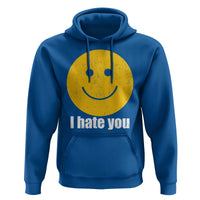 I Hate You Meme Distressed Smiling Face Hoodie Dark Humor Sarcastic Funny Attitude