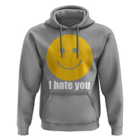 I Hate You Meme Distressed Smiling Face Hoodie Dark Humor Sarcastic Funny Attitude