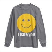I Hate You Meme Distressed Smiling Face Long Sleeve Shirt Dark Humor Sarcastic Funny Attitude