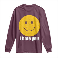 I Hate You Meme Distressed Smiling Face Long Sleeve Shirt Dark Humor Sarcastic Funny Attitude