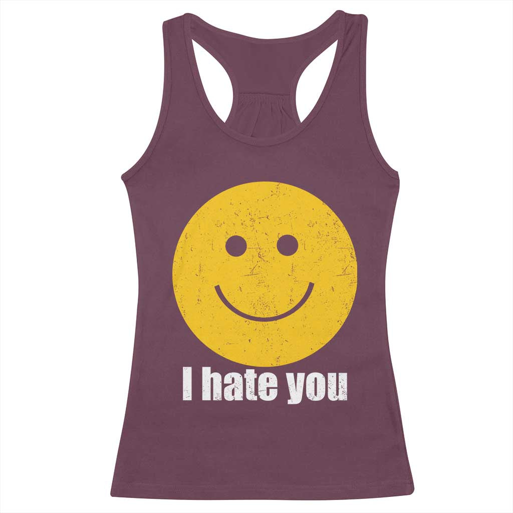 I Hate You Meme Distressed Smiling Face Racerback Tank Top Dark Humor Sarcastic Funny Attitude