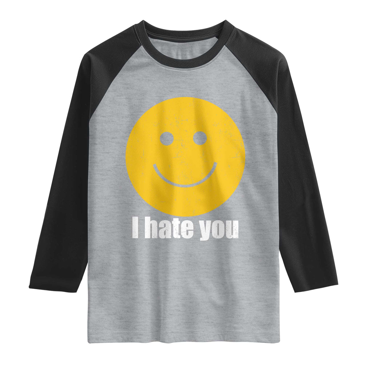 I Hate You Meme Distressed Smiling Face Raglan Shirt Dark Humor Sarcastic Funny Attitude