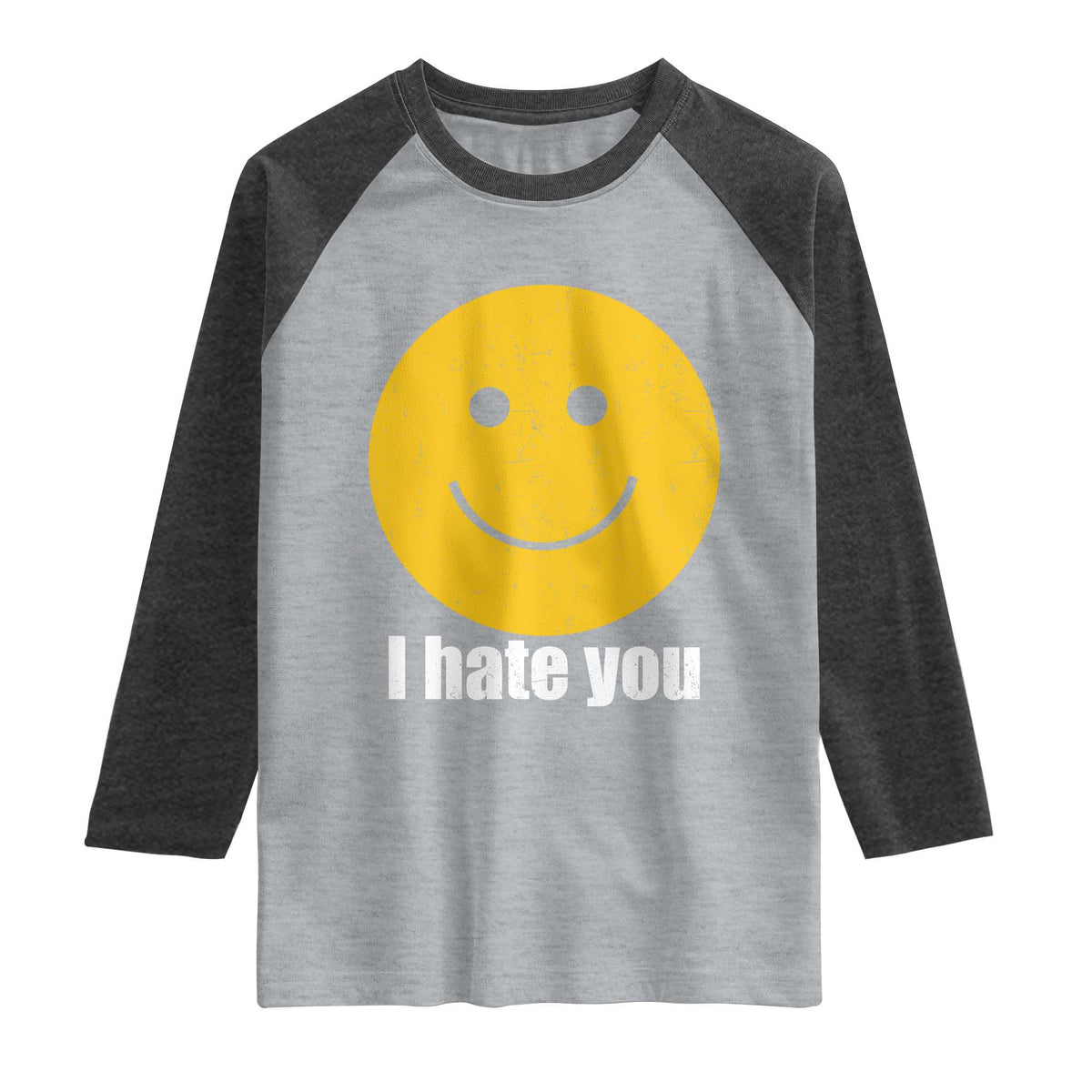 I Hate You Meme Distressed Smiling Face Raglan Shirt Dark Humor Sarcastic Funny Attitude