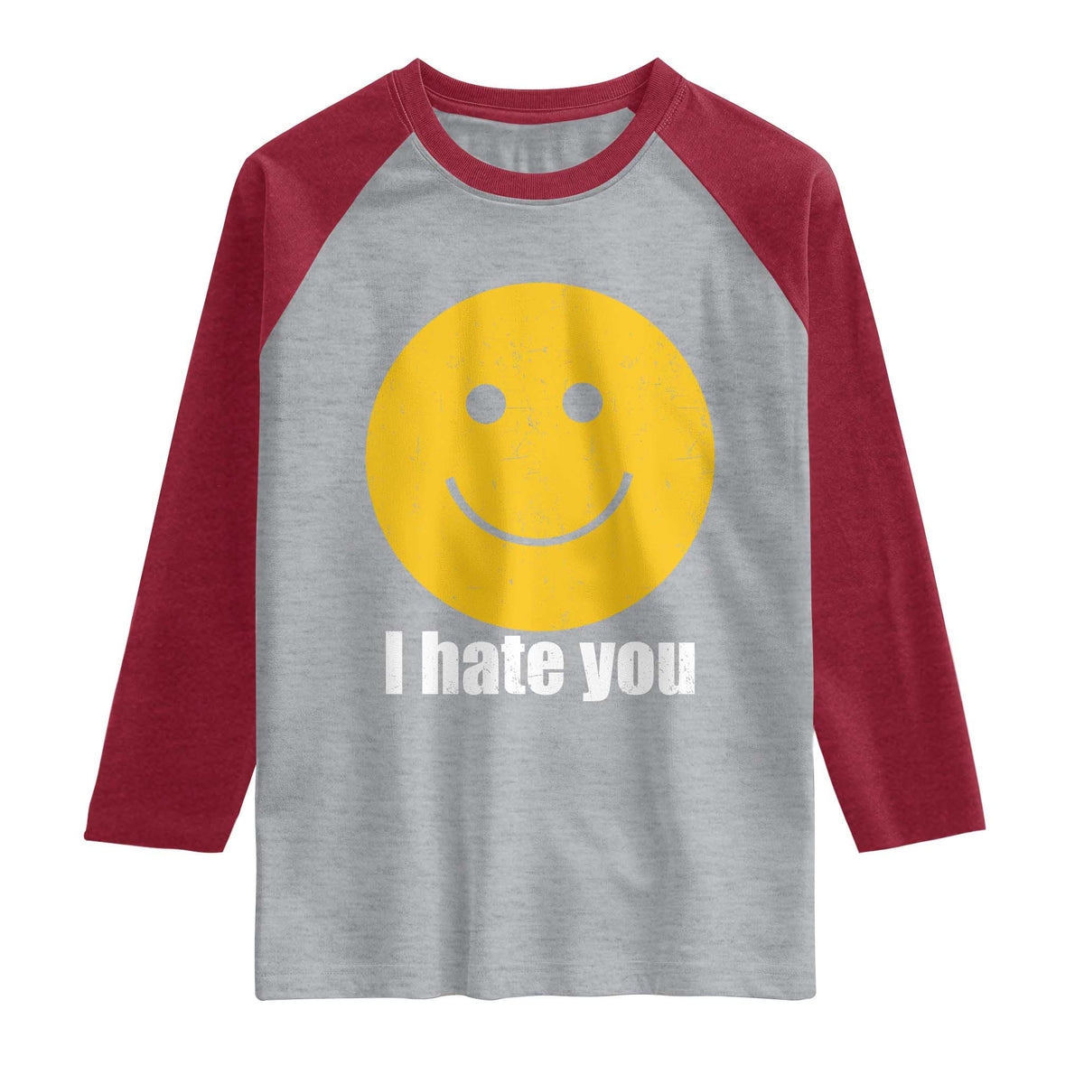I Hate You Meme Distressed Smiling Face Raglan Shirt Dark Humor Sarcastic Funny Attitude