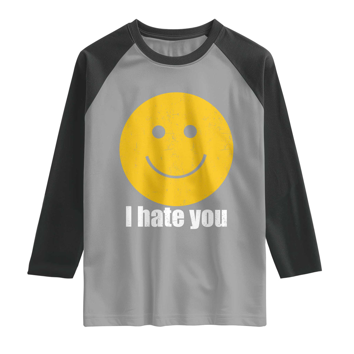 I Hate You Meme Distressed Smiling Face Raglan Shirt Dark Humor Sarcastic Funny Attitude