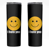 I Hate You Meme Distressed Smiling Face Skinny Tumbler Dark Humor Sarcastic Funny Attitude