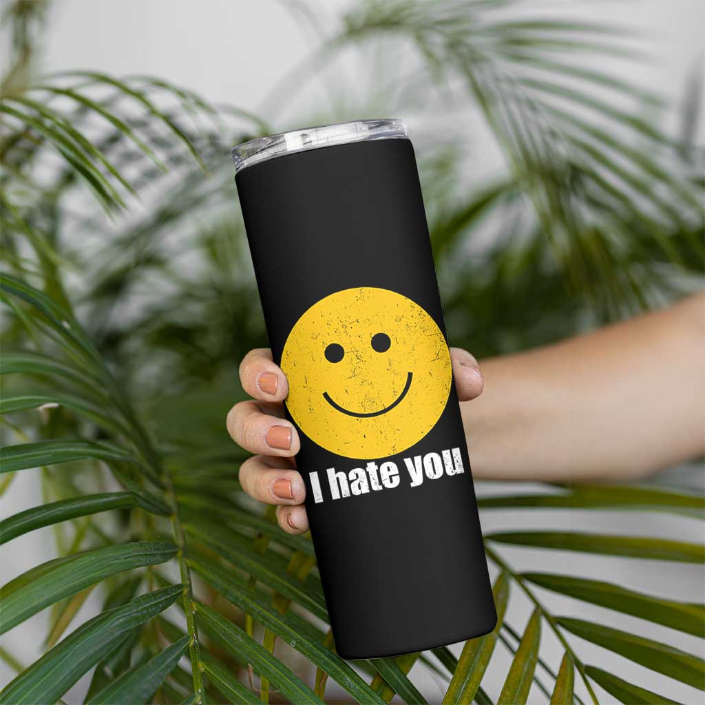 I Hate You Meme Distressed Smiling Face Skinny Tumbler Dark Humor Sarcastic Funny Attitude