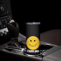I Hate You Meme Distressed Smiling Face Skinny Tumbler Dark Humor Sarcastic Funny Attitude