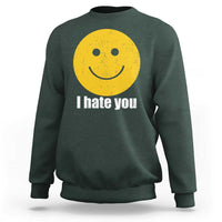 I Hate You Meme Distressed Smiling Face Sweatshirt Dark Humor Sarcastic Funny Attitude