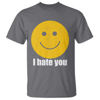 I Hate You Meme Distressed Smiling Face T Shirt Dark Humor Sarcastic Funny Attitude