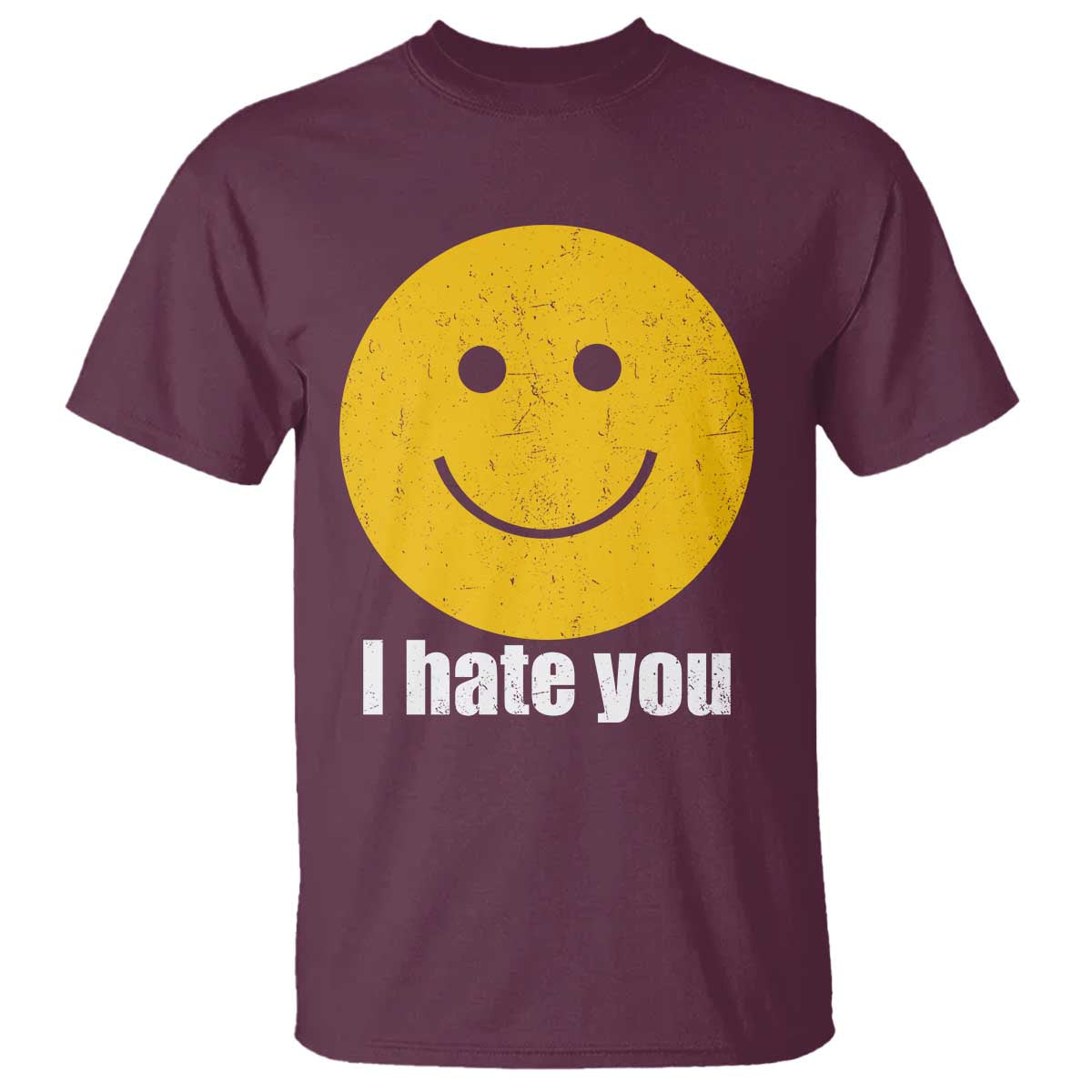 I Hate You Meme Distressed Smiling Face T Shirt Dark Humor Sarcastic Funny Attitude