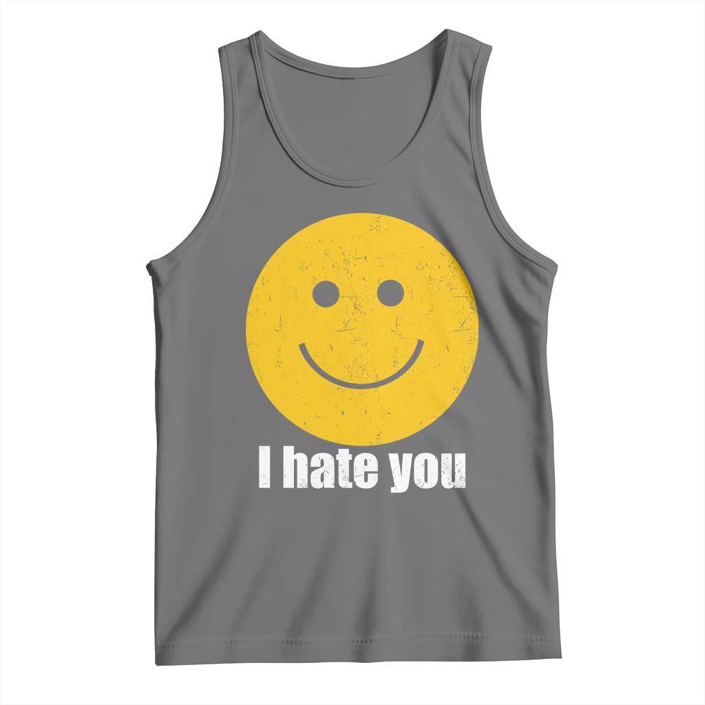 I Hate You Meme Distressed Smiling Face Tank Top Dark Humor Sarcastic Funny Attitude