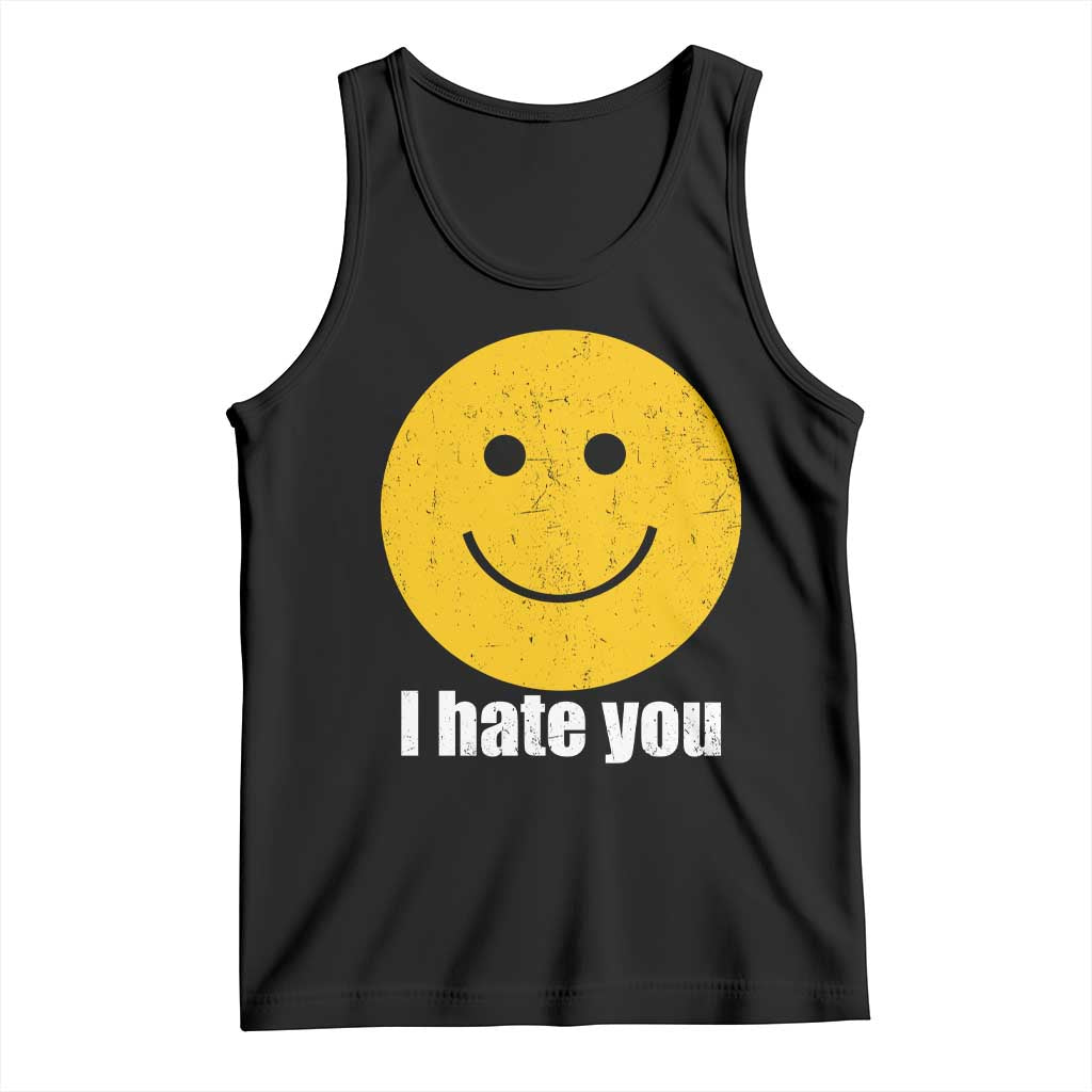 I Hate You Meme Distressed Smiling Face Tank Top Dark Humor Sarcastic Funny Attitude