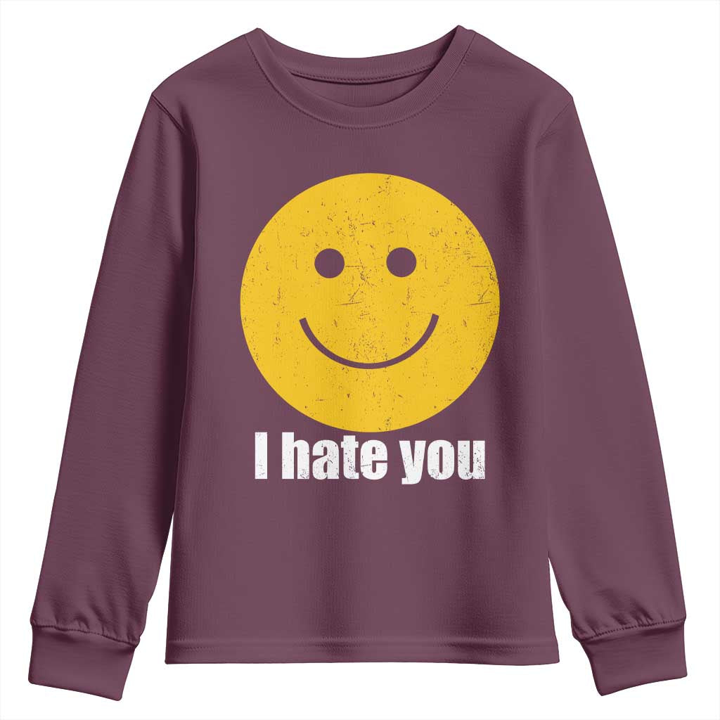 I Hate You Meme Distressed Smiling Face Youth Sweatshirt Dark Humor Sarcastic Funny Attitude