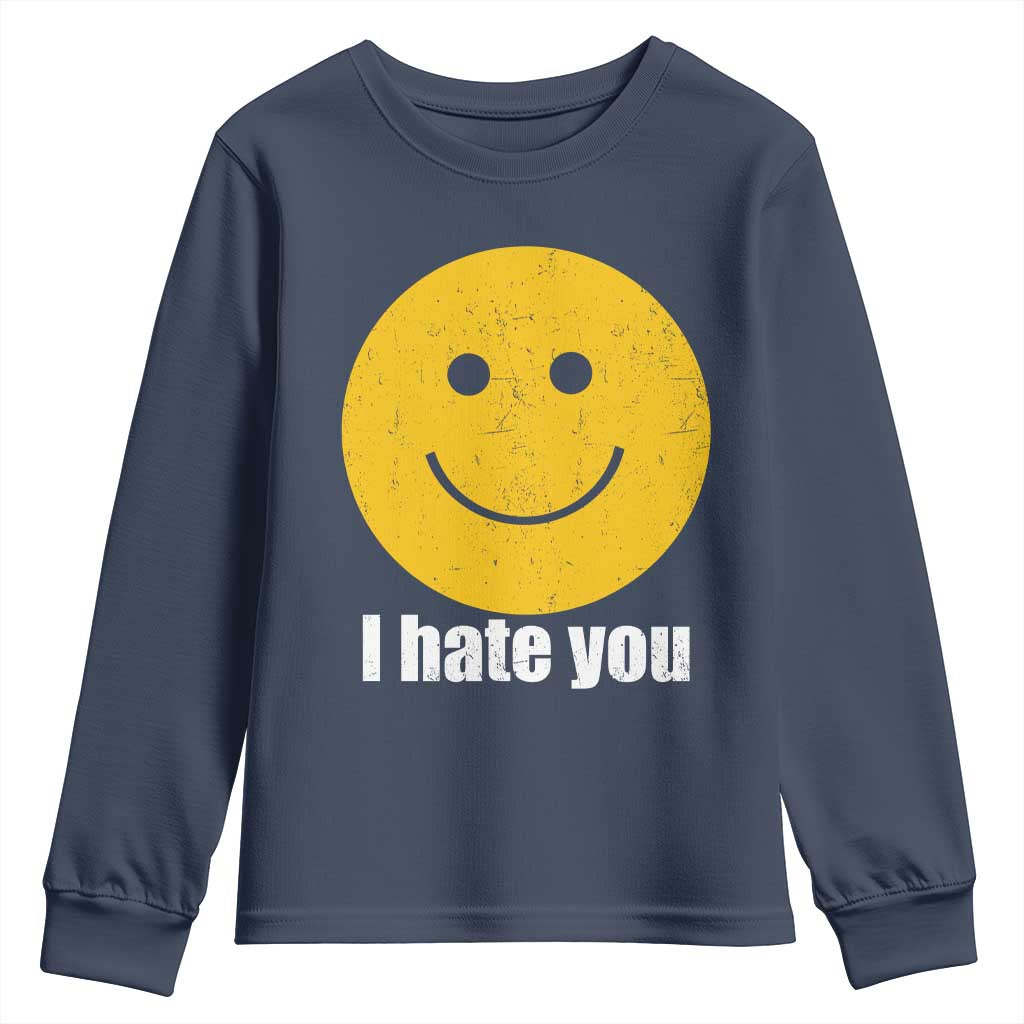 I Hate You Meme Distressed Smiling Face Youth Sweatshirt Dark Humor Sarcastic Funny Attitude