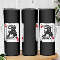 Jesus Is King Playing Card Graphic Skinny Tumbler King of Hearts Christian Faith