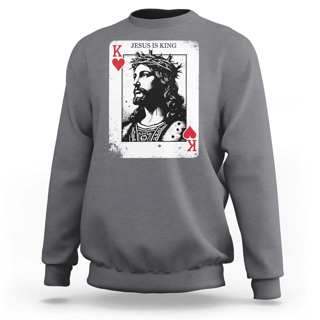 Jesus Is King Playing Card Graphic Sweatshirt King of Hearts Christian Faith