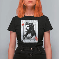 Jesus Is King Playing Card Graphic T Shirt For Women King of Hearts Christian Faith