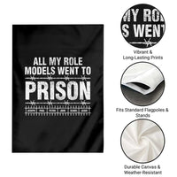 All My Role Models Went To Prison Garden Flag Biblical History Heroes Faith Statement