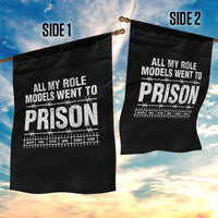 All My Role Models Went To Prison Garden Flag Biblical History Heroes Faith Statement