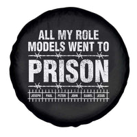 All My Role Models Went To Prison Spare Tire Cover Biblical History Heroes Faith Statement