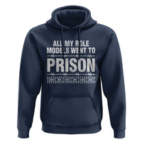 All My Role Models Went To Prison Hoodie Biblical History Heroes Faith Statement