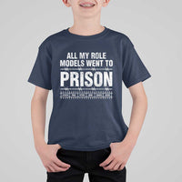 All My Role Models Went To Prison T Shirt For Kid Biblical History Heroes Faith Statement