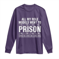 All My Role Models Went To Prison Long Sleeve Shirt Biblical History Heroes Faith Statement