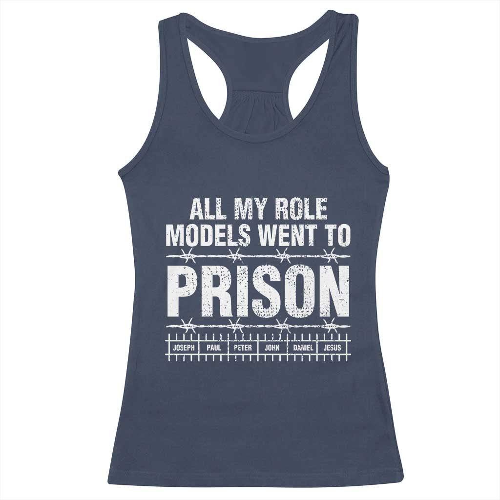 All My Role Models Went To Prison Racerback Tank Top Biblical History Heroes Faith Statement